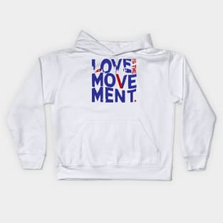 Love is the movement Kids Hoodie